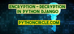 Encryption-Decryption in Python Django